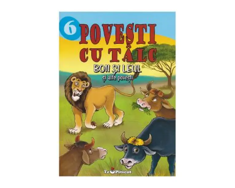 Povesti cu talc 6: Boii si leul si alte povesti