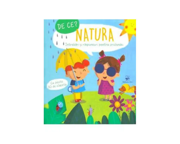 De ce? Natura. Intrebari si raspunsuri pentru prichindei