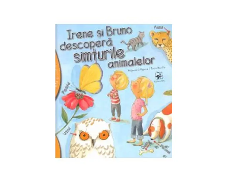 Irene si Bruno descopera simturile animalelor - Alejandro Algarra, Rocio Bonilla