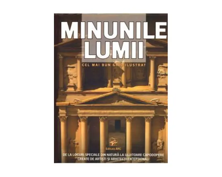 Minunile lumii. Cel mai bun ghid ilustrat