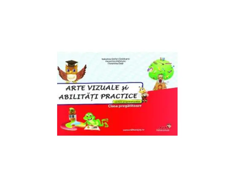 Arte vizuale si abilitati practice clasa pregatitoare - Valentina Stefan-Caradeanu