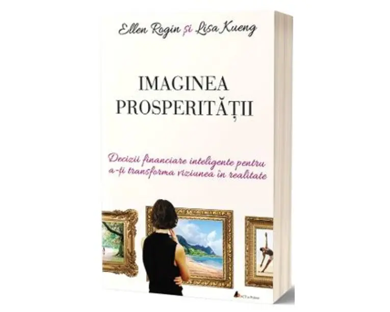 Imaginea prosperitatii - Ellen Rogin, Lisa Kueng 