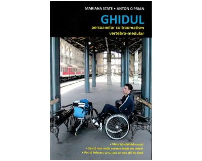 Ghidul persoanelor cu traumatism vertebro-medular - Anton Ciprian, Mariana State