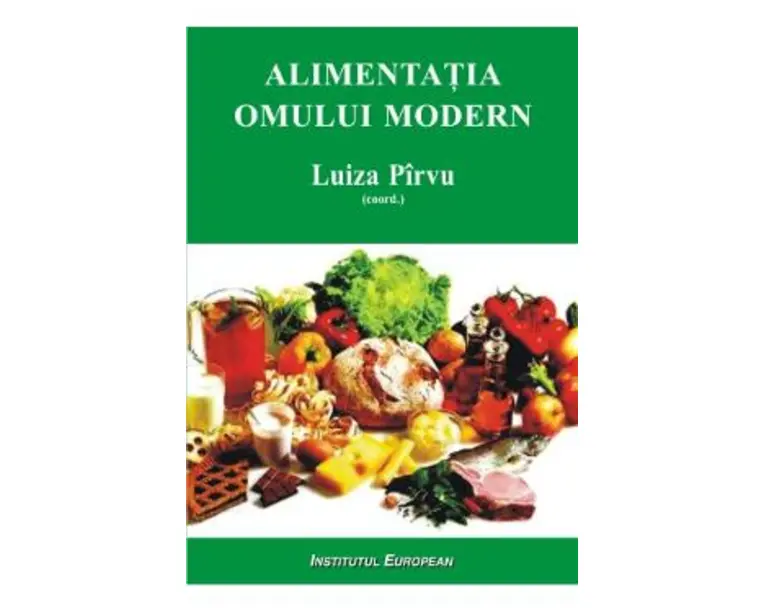 Alimentatia omului modern - Luiza Pirvu