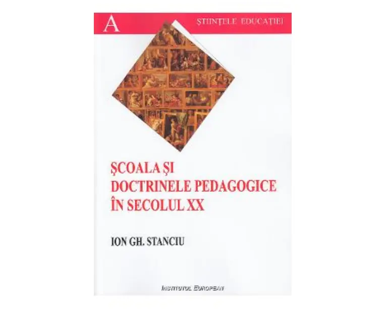 Scoala si doctrinele pedagogice in secolul XX - Ion Gh. Stanciu