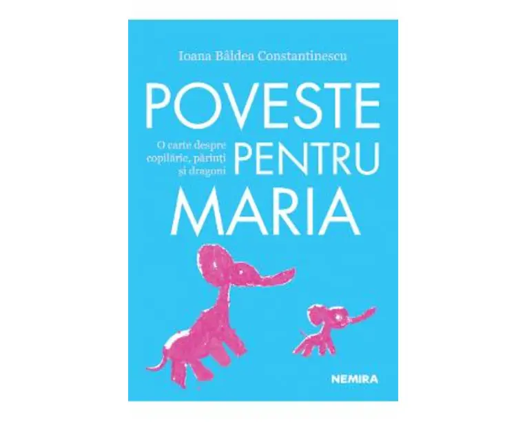 Poveste pentru Maria - Ioana Baldea Constantinescu