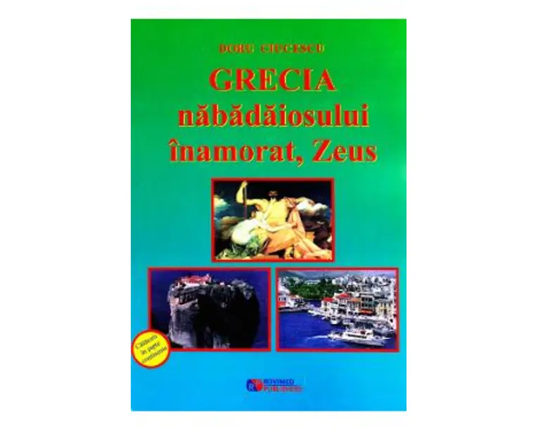 Grecia nabadaiosului inamorat, Zeus - Doru Ciucescu