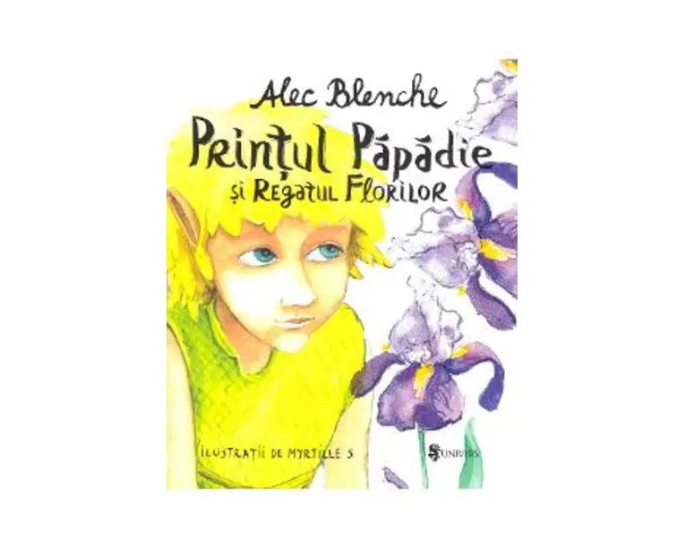 Printul Papadie si Regatul Florilor - Alec Blenche