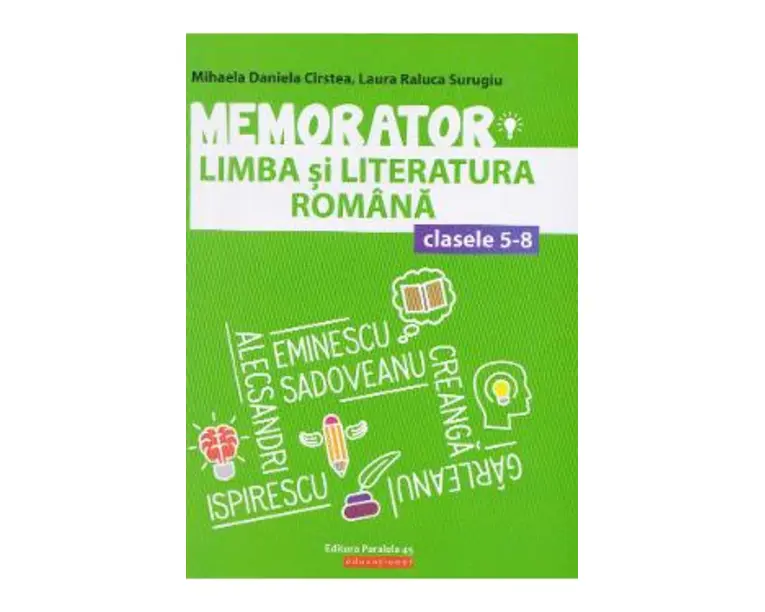 Memorator de limba si literatura romana - Clasele 5-8 - Mihaela Daniela Cirstea
