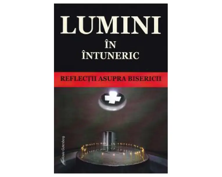 Lumini in intuneric. Reflectii asupra Bisericii