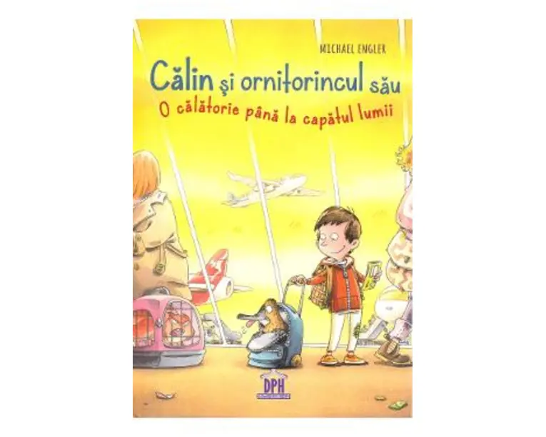 Calin si ornitorincul sau. O calatorie pana la capatul lumii - Michael Engler, Dirk Hennig