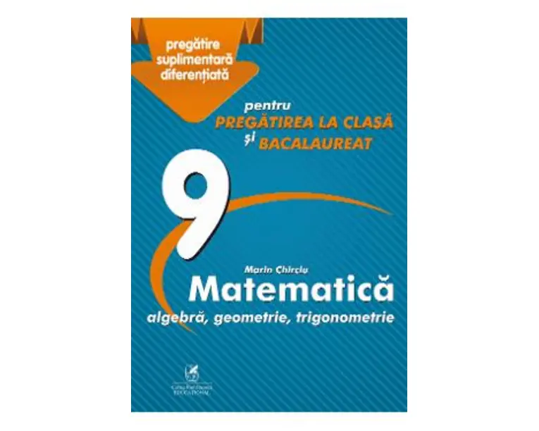 Matematica - Clasa 9 - Marin Chirciu