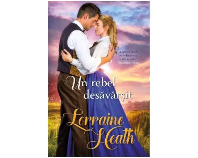 Un rebel desavarsit - Lorraine Heath