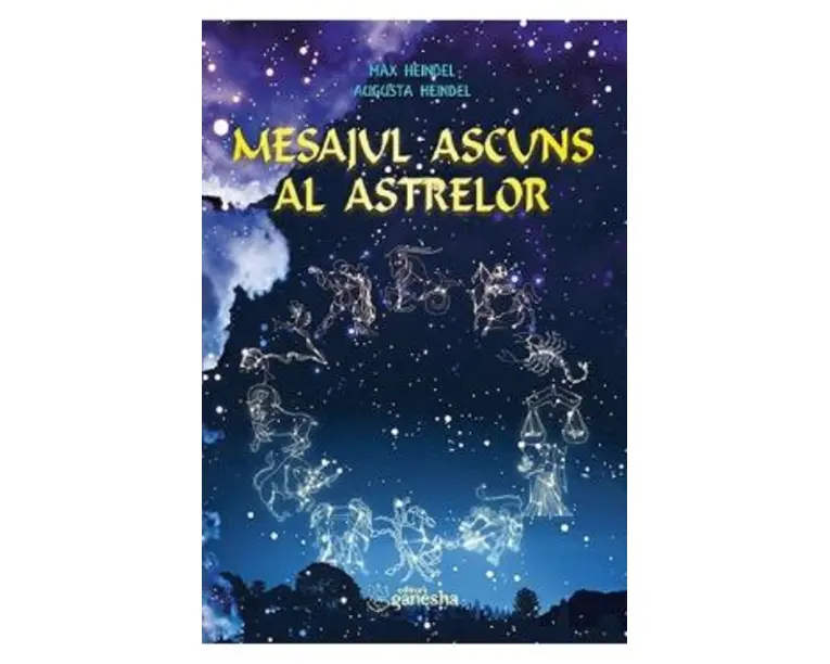 Mesajul ascuns al astrelor - Max Heindel, Augusta Heindel