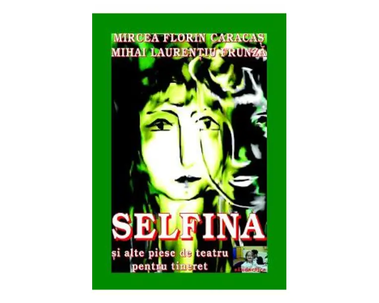Selfina si alte piese de teatru - Mircea Florin Caracas