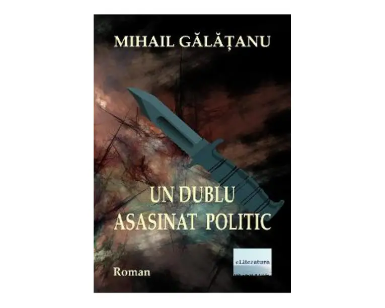 Un dublu asasinat politic - Mihail Galatanu