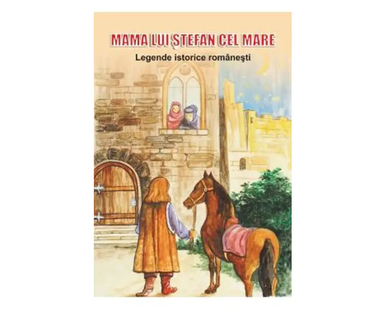 Mama lui Stefan cel Mare. Legende istorice romanesti