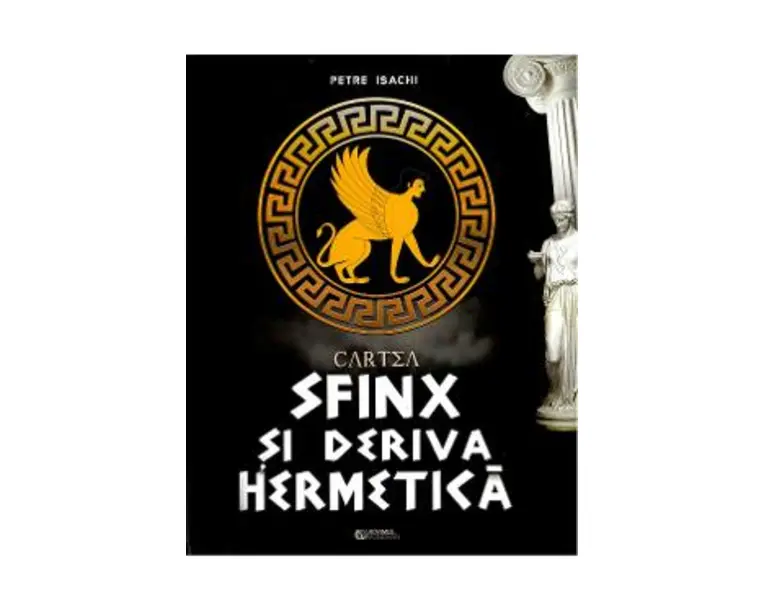 Cartea-Sfinx si deriva hermetica - Petre Isachi