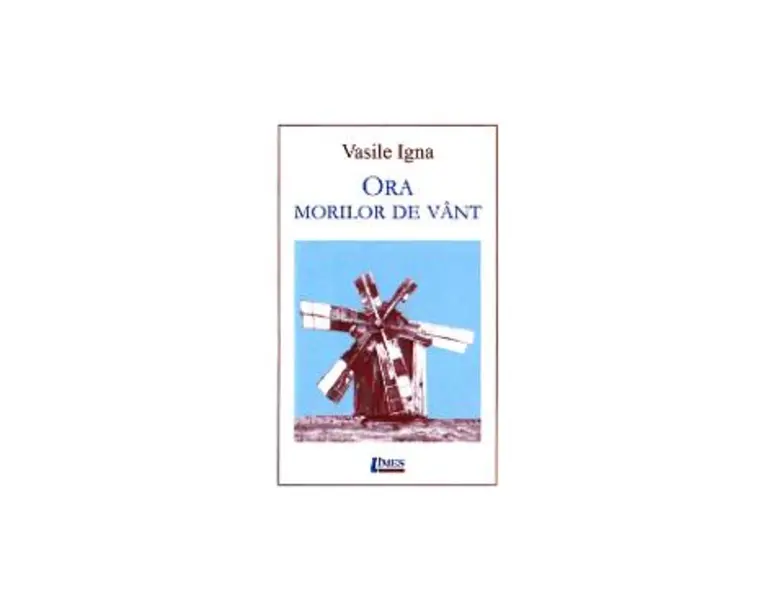 Ora morilor de vant - Vasile Igna