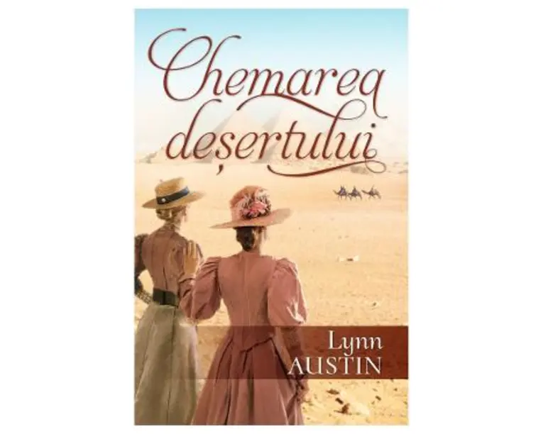 Chemarea desertului - Lynn Austin