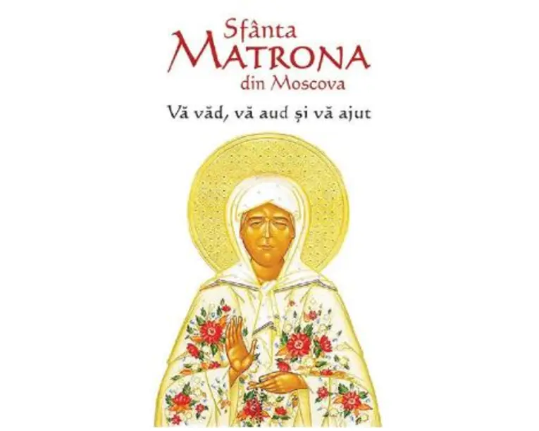 Va vad, va aud si va ajut - Sfanta Matrona din Moscova