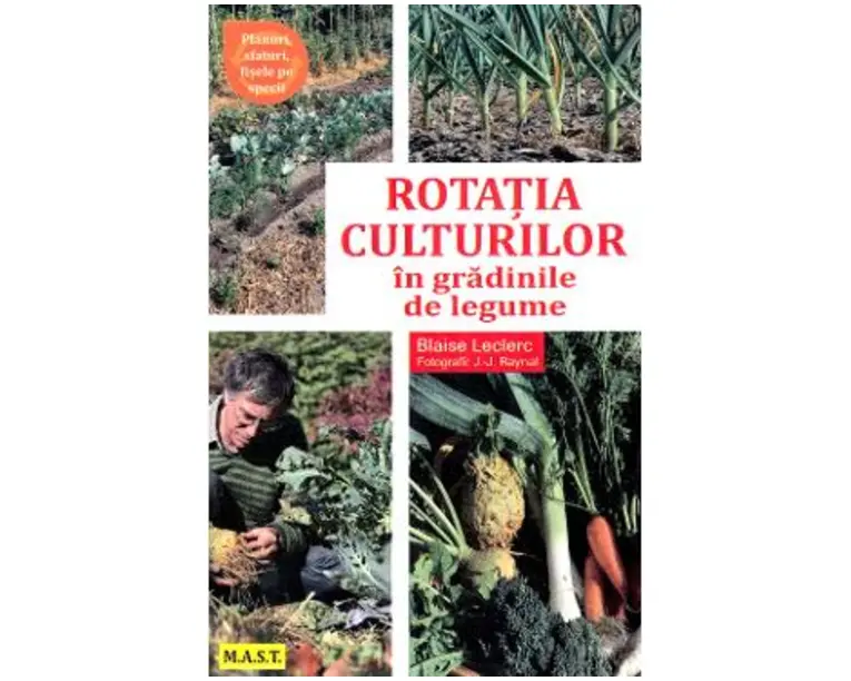 Rotatia culturilor in gradinile de legume - Blaise Leclerc