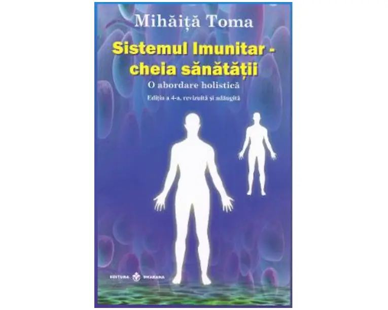 Sistemul Imunitar - cheia sanatatii - Mihaita Toma