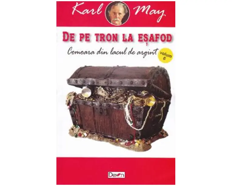 De pe tron la esafod 6: Comoara din Lacul de Argint - Karl May