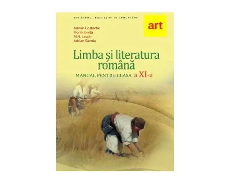 Limba si literatura romana - Clasa 11 - Manual - Florin Ionita, Adrian Costache