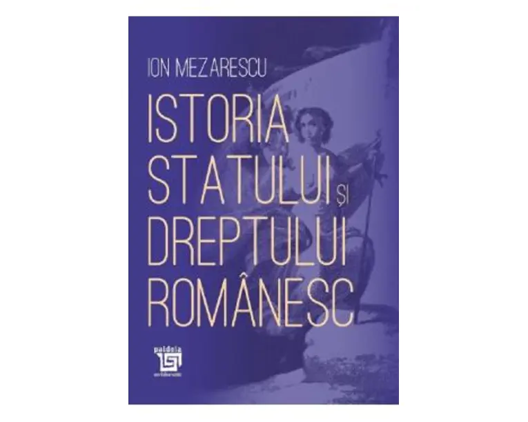 Istoria statului si dreptului romanesc - Ion Mezarescu