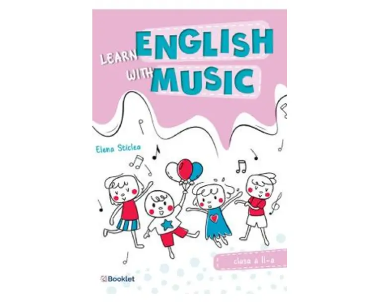 Learn english with music - Clasa 2 - Elena Sticlea