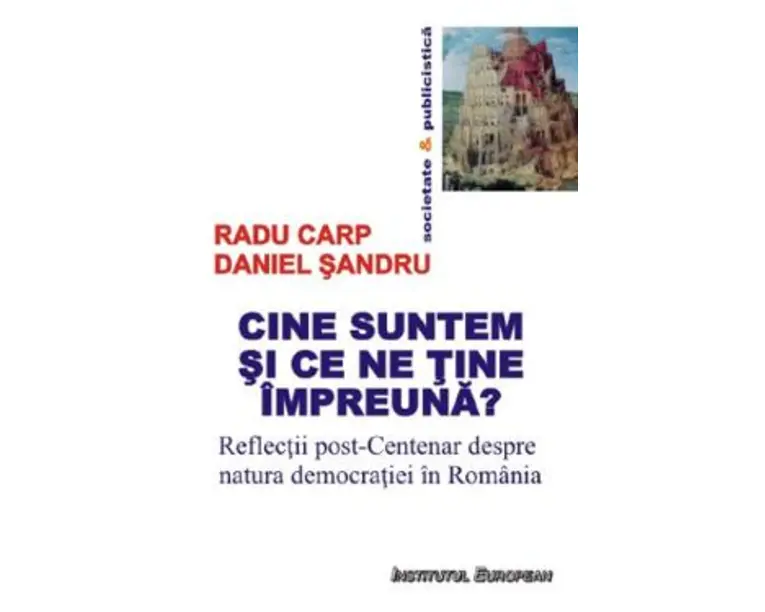 Cine suntem si ce ne tine impreuna? - Radu Carp, Daniel Sandru