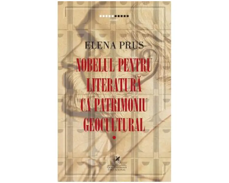 Nobelul pentru literatura ca patrimoniu geocultural - Elena Prus