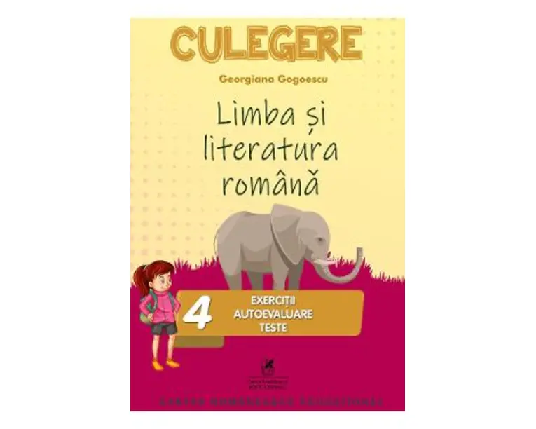 Limba romana - Clasa 4 - Exercitii, autoevaluare, teste - Georgiana Gogoescu