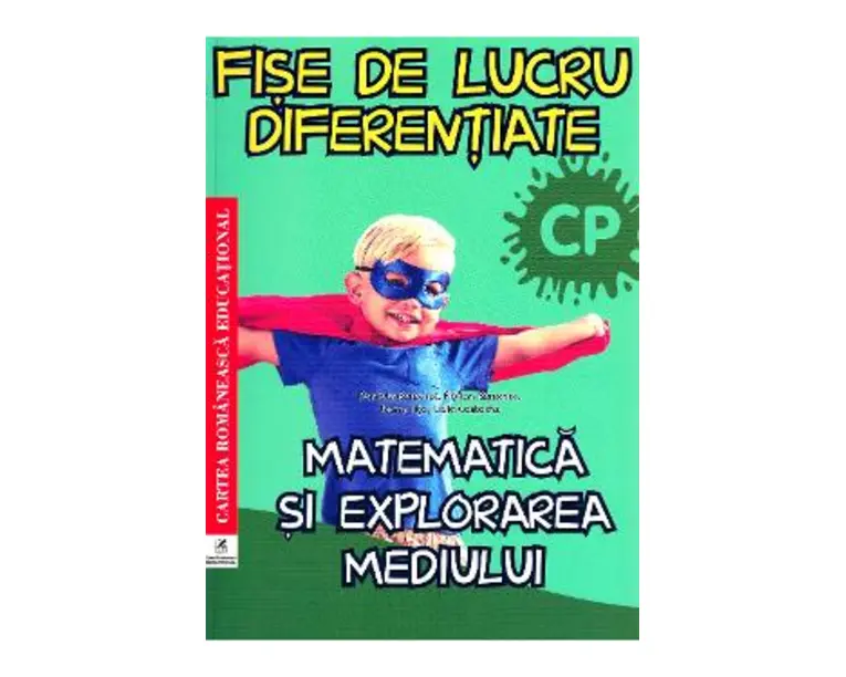 Matematica si explorarea mediului - Clasa pregatitoare - Fise de lucru diferentiate - Daniela Berechet, Florian Berechet