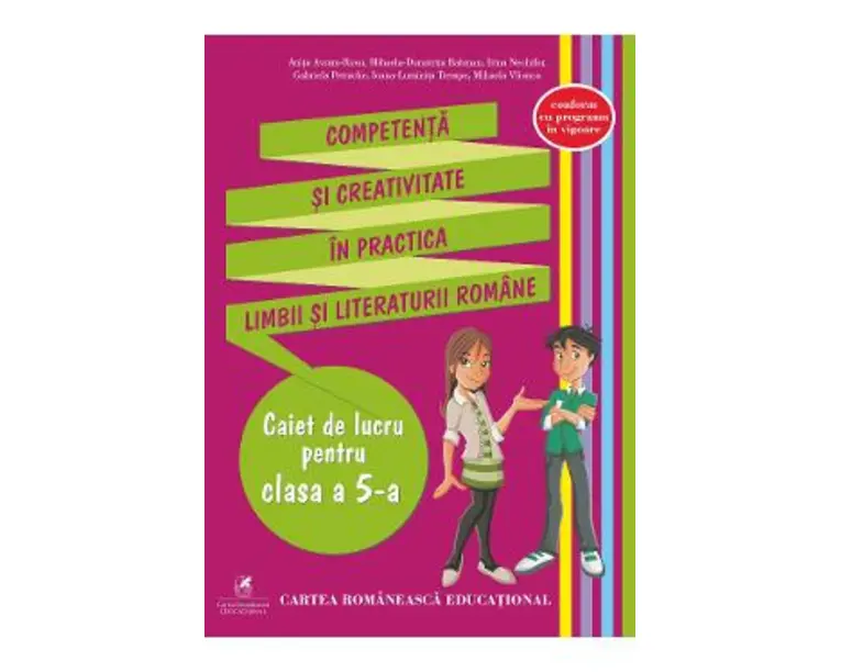 Competenta si creativitate in practica limbii si literaturii romane - Clasa 5 - Caiet - Anita Avram-Rusu