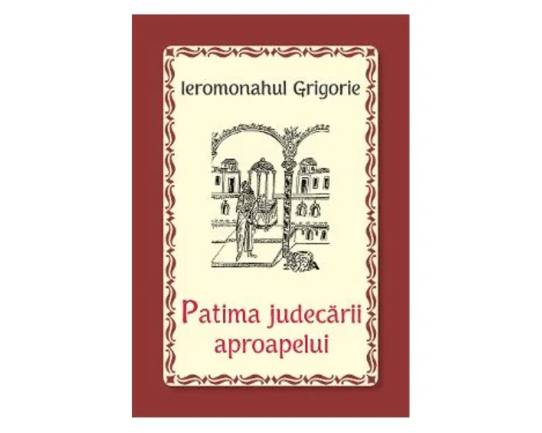 Patima judecarii aproapelui - Ieromonahul Grigorie