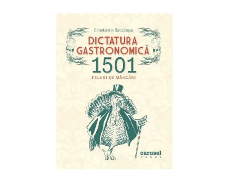 Dictatura gastronomica - Constantin Bacalbasa