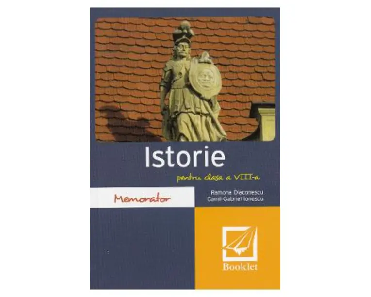 Memorator de istorie - Clasa 8 - Ramona Diaconescu