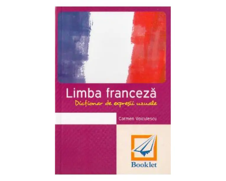 Dictionar de expresii uzuale - Franceza - Carmen Voiculescu