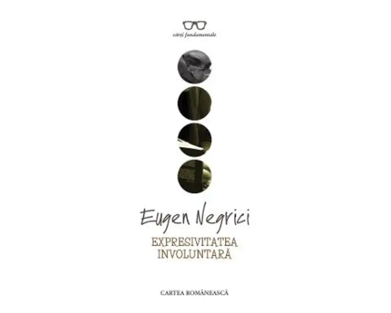 Expresivitatea involuntara - Eugen Negrici