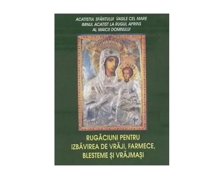 Rugaciuni pentru izbavirea de vraji, farmece, blesteme si vrajmasi