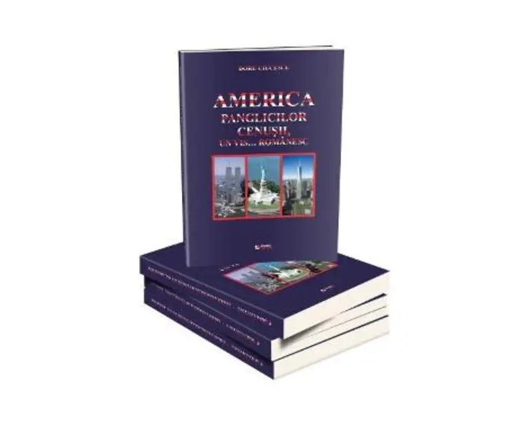 America panglicilor cenusii, un vis... romanesc - Doru Ciucescu