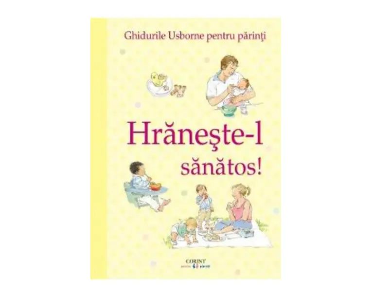 Hraneste-l sanatos (Ghidurile Usborne pentru parinti) - Henny Fordham