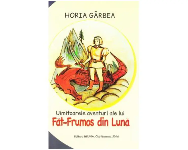 Uimitoarele aventuri ale lui Fat-Frumos din Luna - Horia Garbea