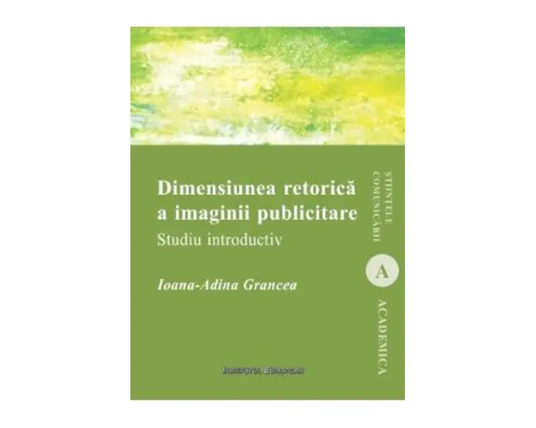Dimensiunea retorica a imaginii publicitare - Ioana-Adina Grancea