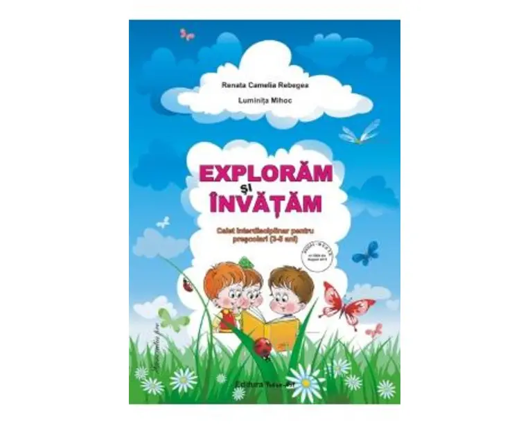 Exploram si invatam 3-5 ani - Renata Camelia Rebegea
