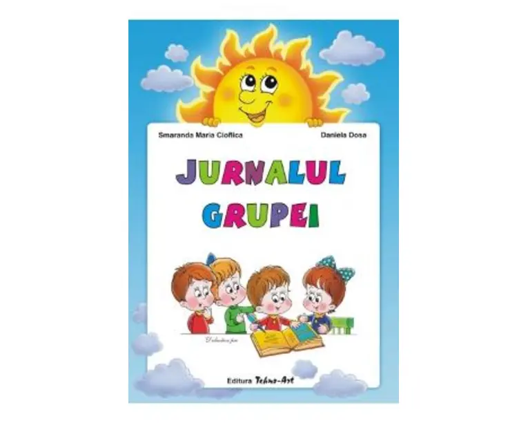 Jurnalul grupei - Smaranda Maria Cioflica, Daniela Dosa