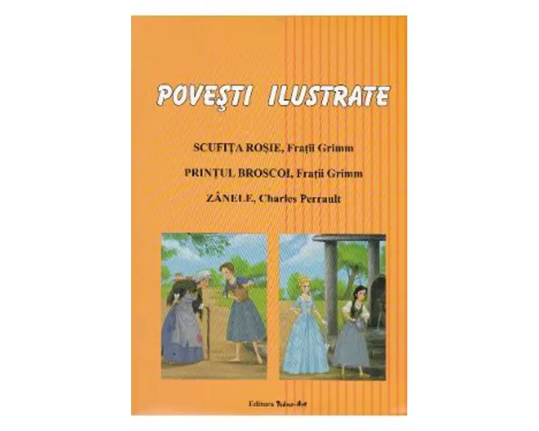 Povesti ilustrate: Scufita Rosie, Printul Broscoi, Zanele - Adrian Cerchez