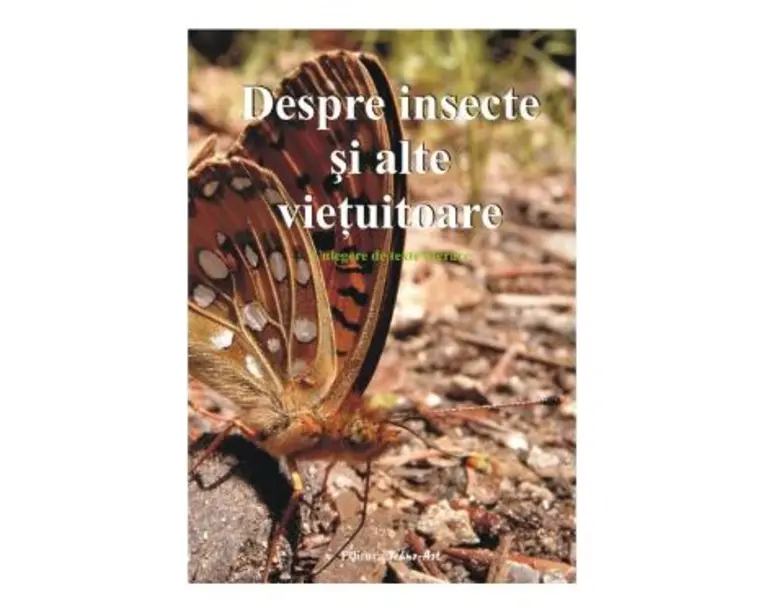 Despre insecte si alte vietuitoare. Culegere de texte literare